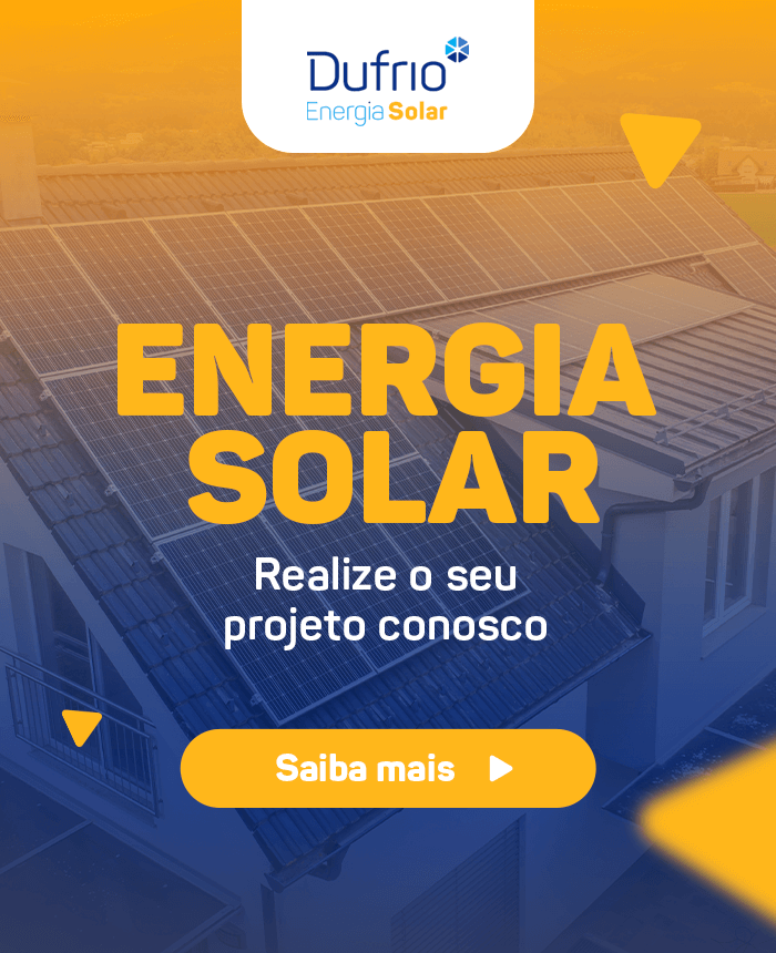 Dufrio Energia Solar: faça o orçamento para o seu projeto solar com a Dufrio. Clique e confira