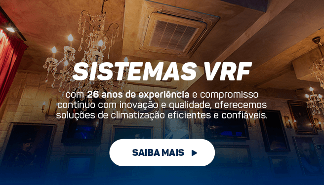 Sistema VRF e climatização para grandes ambientes. Faça seu orçamento