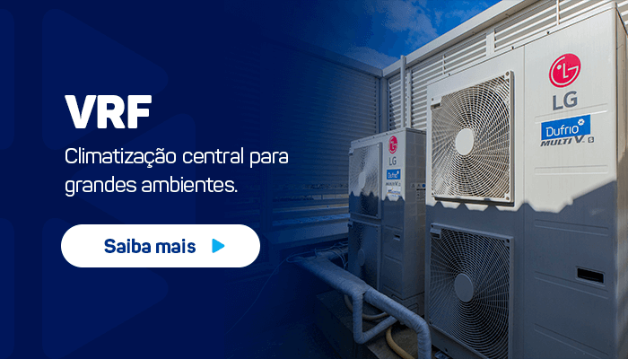 Sistema VRF: ar condicionado central de alta capacidade na Dufrio. Clique aqui para saber mais