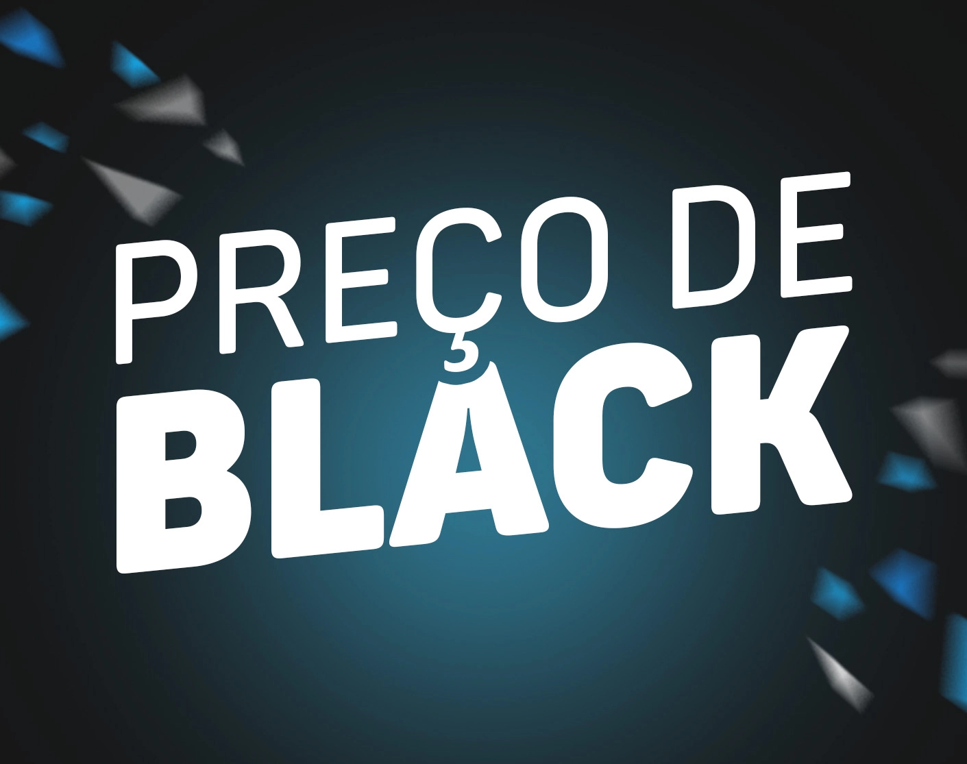 PREÇO DE BLACK